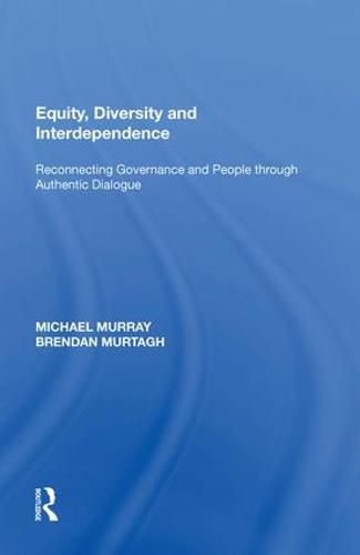 Cover image for Equity, Diversity and Interdependence: Reconnecting Governance and People through Authentic Dialogue