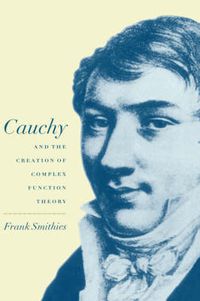 Cover image for Cauchy and the Creation of Complex Function Theory