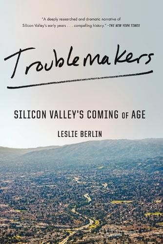 Troublemakers: Silicon Valley's Coming of Age