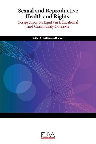 Cover image for Sexual and Reproductive Health and Rights: Perspectives on Equity in Educational and Community Contexts