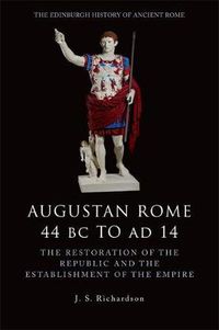 Cover image for Augustan Rome 44 BC to AD 14: The Restoration of the Republic and the Establishment of the Empire