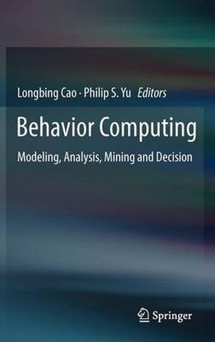 Cover image for Behavior Computing: Modeling, Analysis, Mining and Decision