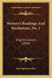 Cover image for Werner's Readings and Recitations, No. 1: English Classics (1890)