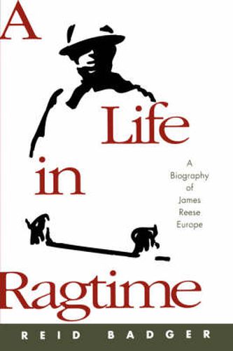 Cover image for A Life in Ragtime: A Biography of James Reese Europe