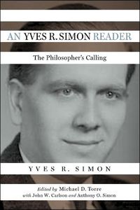 Cover image for An Yves R. Simon Reader: The Philosopher's Calling
