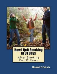 Cover image for How I Quit Smoking In 31 Days After Smoking For 32 Years