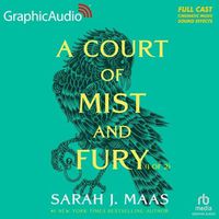 Cover image for A Court of Mist and Fury (1 of 2) [Dramatized Adaptation]: A Court of Thorns and Roses 2