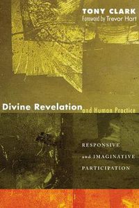 Cover image for Divine Revelation and Human Practice: Responsive and Imaginative Participation