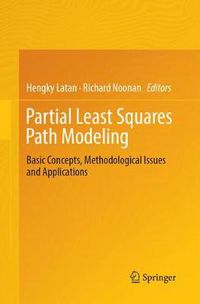 Cover image for Partial Least Squares Path Modeling: Basic Concepts, Methodological Issues and Applications