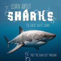 Cover image for Learn About Sharks: The Great White Shark