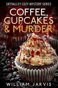 Cover image for Coffee, Cupcakes & Murder: SkyValley Cozy Mystery Series Book 1