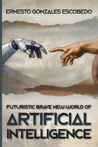 Cover image for Futuristic Brave New World of Artificial Intelligence