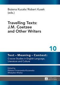 Cover image for Travelling Texts: J. M. Coetzee and Other Writers