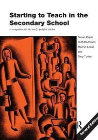 Cover image for Starting to Teach in the Secondary School: A Companion for the Newly Qualified Teacher