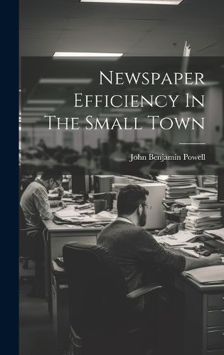 Cover image for Newspaper Efficiency In The Small Town