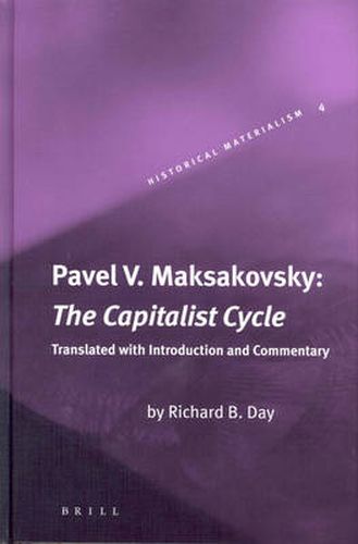 Cover image for Pavel V. Maksakovsky: The Capitalist Cycle: An Essay on the Marxist Theory of the Cycle