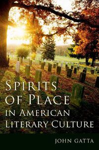 Cover image for Spirits of Place in American Literary Culture