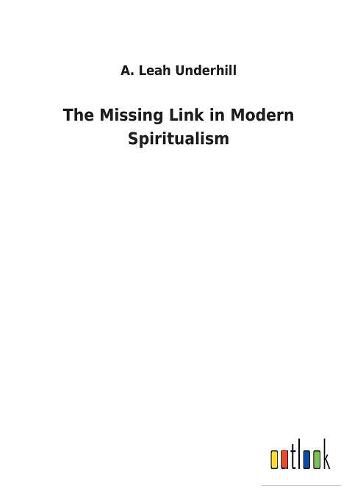Cover image for The Missing Link in Modern Spiritualism