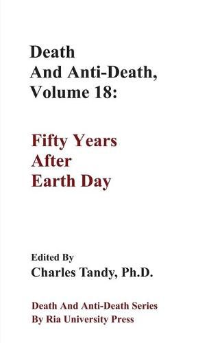 Cover image for Death And Anti-Death, Volume 18: Fifty Years After Earth Day