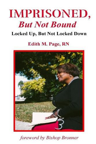 Imprisoned, But Not Bound: Locked Up, But Not Locked Down