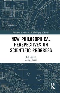 Cover image for New Philosophical Perspectives on Scientific Progress