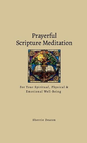 Cover image for Prayerful Scripture Meditation for Your Spiritual, Physical & Emotional Well-Being