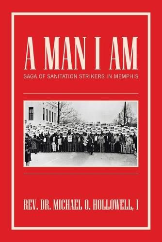 Cover image for A Man I Am: Saga of Sanitation Strikers in Memphis