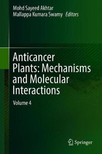 Cover image for Anticancer Plants: Mechanisms and Molecular Interactions: Volume 4