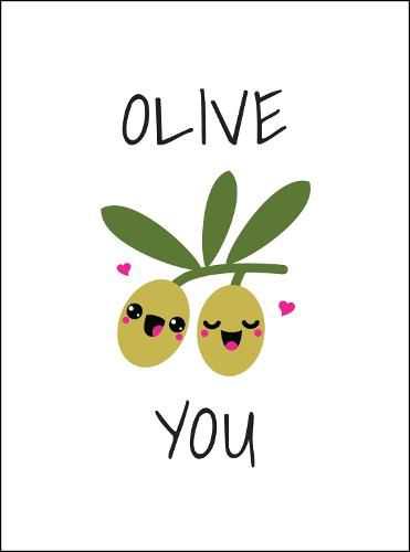 Olive You: Punderful Ways to Say 'I Love You