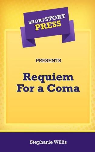 Cover image for Short Story Press Presents Requiem For a Coma