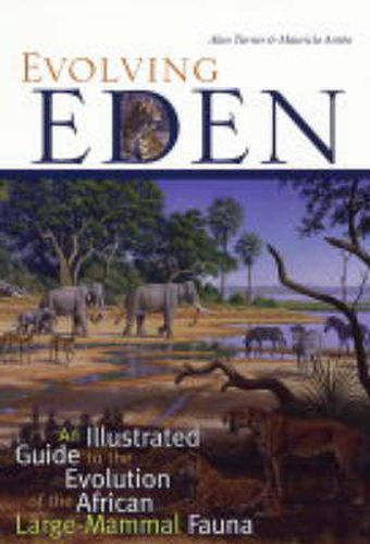 Cover image for Evolving Eden: An Illustrated Guide to the Evolution of the African Large Mammal Fauna