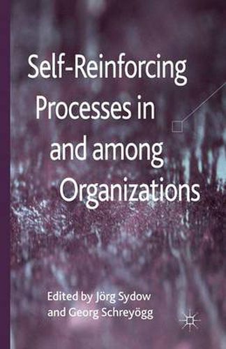 Cover image for Self-Reinforcing Processes in and among Organizations