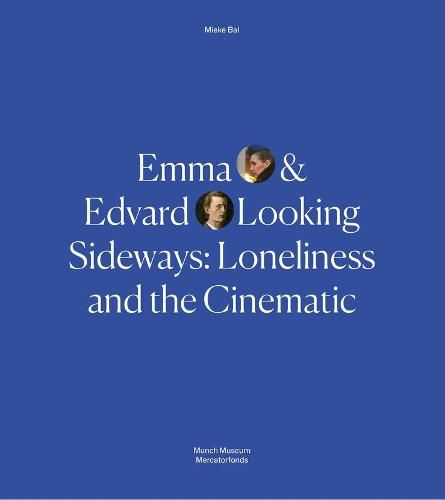 Emma and Edvard Looking Sideways: Loneliness and the Cinematic