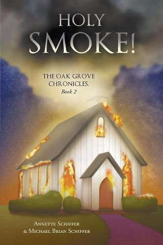 Cover image for Holy Smoke!: The Oak Grove Chronicles: Book 2