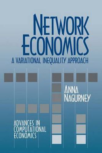 Cover image for Network Economics: A Variational Inequality Approach