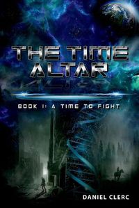 Cover image for The Time Altar: Book 1: A Time to Fight