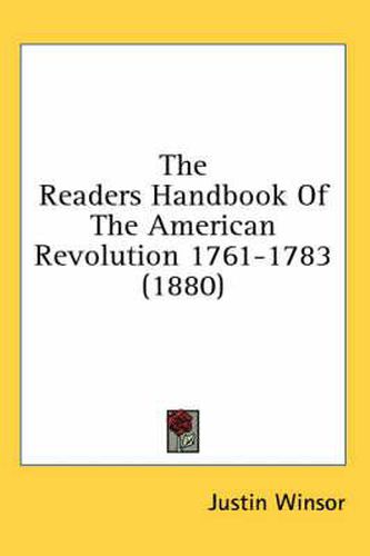 The Readers Handbook of the American Revolution 1761-1783 (1880)