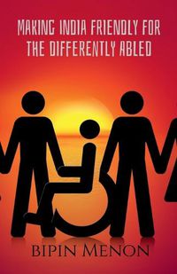 Cover image for Making India Friendly for the Differently Abled