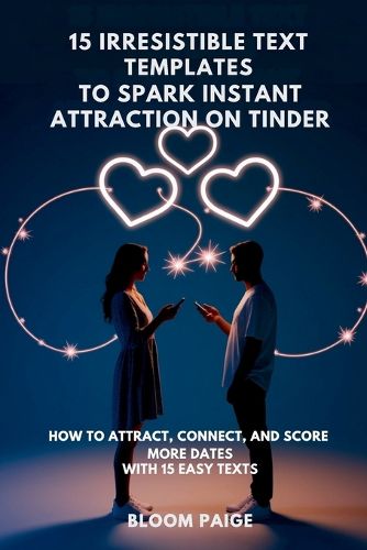 Cover image for 15 Irresistible Text Templates to Spark Instant Attraction on Dating Apps