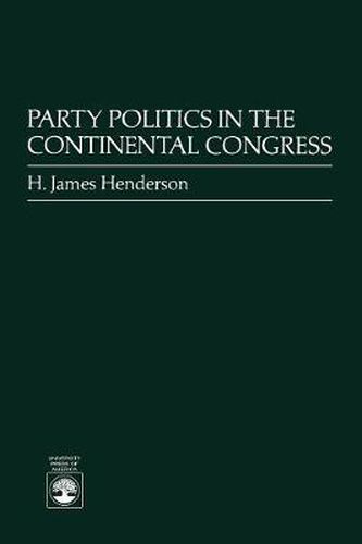 Cover image for Party Politics in the Continental Congress