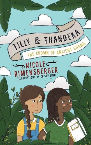 Tilly & Thandeka: The Crown of Ancient Ghana