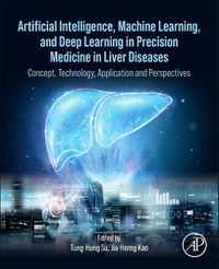 Cover image for Artificial Intelligence, Machine Learning, and Deep Learning in Precision Medicine in Liver Diseases