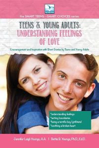 Cover image for Understanding Feelings of Love: For Teens and Young Adults