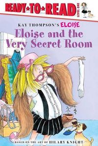 Cover image for Eloise and the Very Secret Room: Ready-To-Read Level 1