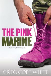 Cover image for The Pink Marine: One Boy's Journey Through Bootcamp To Manhood