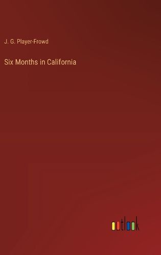 Cover image for Six Months in California