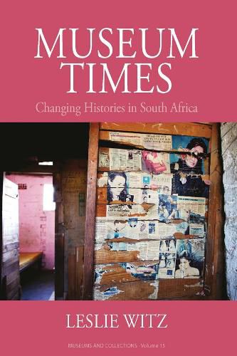 Cover image for Museum Times: Changing Histories in South Africa