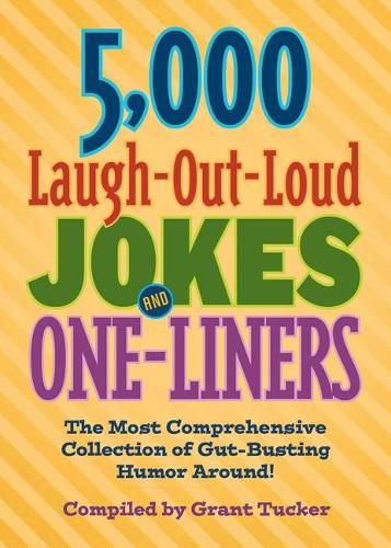 Cover image for 5,000 Laugh-Out-Loud Jokes and One-Liners: The Most Comprehensive Collection of Gut-Busting Humor Around!