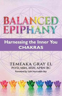 Cover image for BALANCED EPIPHANY Harnessing the Inner You: Chakras