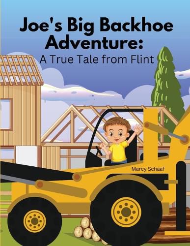 Joe's Big Backhoe Adventure